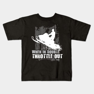 When Doubt Throttle Out Kids T-Shirt